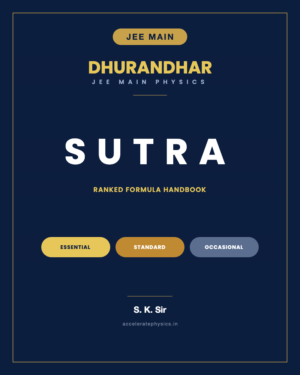 Dhurandhar Sutra — JEE Main Physics Ranked Formula Handbook