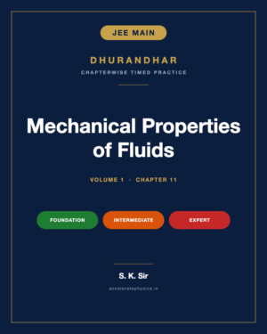 Mechanical Properties of Fluids — Dhurandhar JEE Main Physics, Volume 1