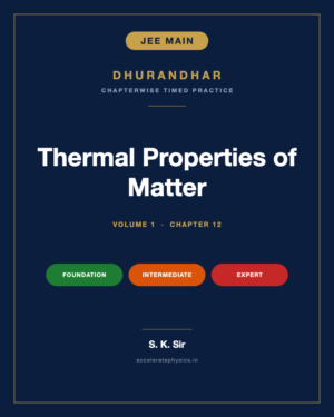 Thermal Properties of Matter — Dhurandhar JEE Main Physics, Volume 1