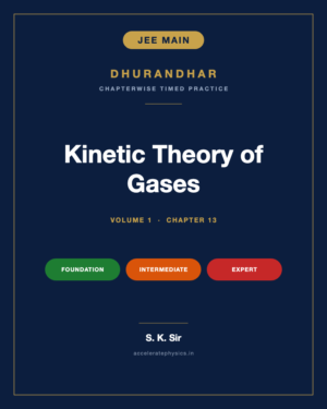Kinetic Theory of Gases — Dhurandhar JEE Main Physics, Volume 1