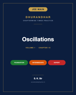 Oscillations — Dhurandhar JEE Main Physics, Volume 1