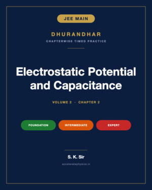 Electrostatic Potential and Capacitance — Dhurandhar JEE Main Physics, Volume 2