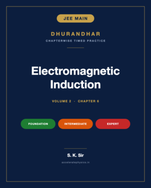 Electromagnetic Induction — Dhurandhar JEE Main Physics, Volume 2