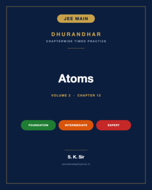 Atoms — Dhurandhar JEE Main Physics, Volume 2