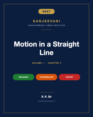 Motion in a Straight Line — Sanjeevani NEET Physics, Volume 1