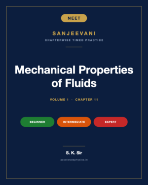 Mechanical Properties of Fluids — Sanjeevani NEET Physics, Volume 1