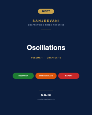 Oscillations — Sanjeevani NEET Physics, Volume 1