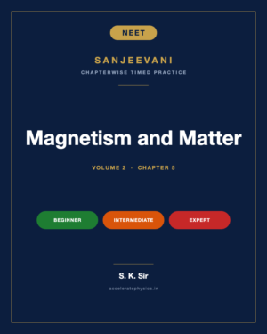 Magnetism and Matter — Sanjeevani NEET Physics, Volume 2