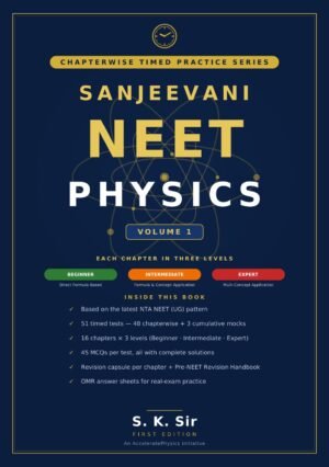 Sanjeevani — NEET Physics Timed Practice Series, Volume 1